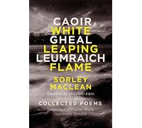 White Leaping Flame: Sorley Maclean: Collected Poems