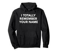White Lie I Totally Remember Your Name Party Divertente Sarcastico Felpa con Cappuccio