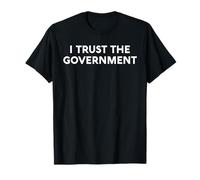 White Lie I Trust The Government Party Divertente Sarcastico Umorismo Maglietta