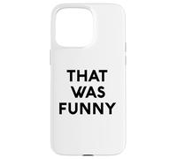White Lie That Was Funny Comedy Party Sarcastico Stand Up Custodia per iPhone 15 Pro Max