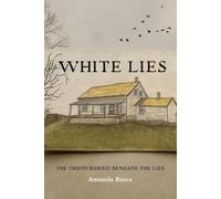White Lies: The truth buried beneath the lies