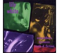 White, Lily - Somewhere Between Truth & Fict
