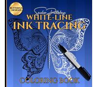 WHITE-LINE INK TRACING COLORING BOOK-BUTTERFLY DESIGNS: 8.5 x 8.5/50Pg/Use with Felt Tip Pen/Art Therapy & Relaxation