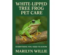 White-Lipped Tree Frog Pet Care