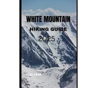 WHITE MOUNTAIN HIKING GUIDE 2025