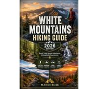 WHITE MOUNTAINS HIKING GUIDE 2026