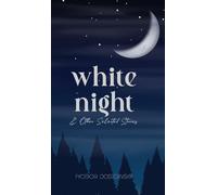 WHITE NIGHT & OTHER SELECTED STORIES