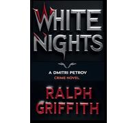 White Nights: A Dmitri Petrov Crime Novel