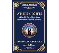 White Nights: A Poignant Tale of Love, Loneliness, and Dreams: 90
