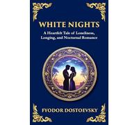 White Nights: A Poignant Tale of Love, Loneliness, and Dreams (Deluxe Hardbound Edition): 90