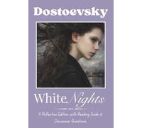 White Nights: A Reflective Edition with Reading Guide & Discussion Questions