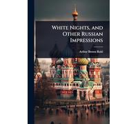 White Nights, and Other Russian Impressions