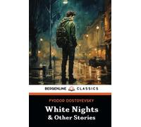 White Nights and Other Stories: A Short Story Anthology in English
