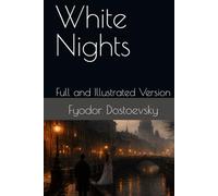 White Nights: Full and Illustrated Version