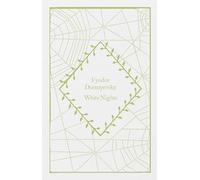 White Nights (Little Clothbound Classics) by Fyodor Dostoyevsky