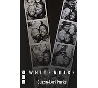 White Noise (NHB Modern Plays) by Parks, Suzan-Lori