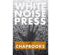 White Noise Press - The Chapbooks
