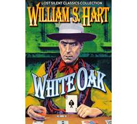 White Oak (Silent) (DVD) William S. Hart Helen Holly Vola Vale Alexander Gaden