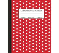 White Polka Dot on Red Composition Notebook: College Ruled Journal for Students and Women, for School, Planning, and Journaling, 7.5 x 9.25", 110 Pages