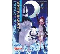 White Rabbit and the Prince of Beasts 5: Mitreißende Fortsetzung zum beliebten Fantasy-Manga SACRIFICE TO THE KING OF BEASTS
