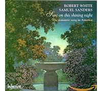 White Robert – Sure on This Shining Night – 20Th C. Romantic Songs – Hyperion
