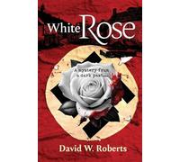 White Rose: A Mystery from a Dark Past