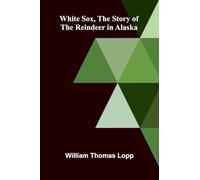 White Sox, the story of the reindeer in Alaska