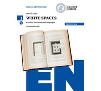 White spaces. Culture, literature and languages. Ediz. blu. Per il Liceo scientifico. Con CD Audio formato MP3. Con e-book. Con espansione online [Lingua inglese]: Vol. 1