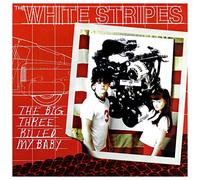 White Stripes - Big Three Killed My Baby/Red Bowling Ball Ruth