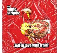 WHITE STRIPES Fell In Love With A Girl/I Just Don't Know What To Do With Myself