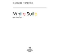 White Suite. Per pianoforte. Ediz. italiana e inglese - 2019 - Ed
