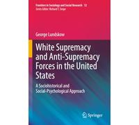 White Supremacy and Anti-Supremacy Forces in the United States: A Sociohistorical and Social-Psychological Approach