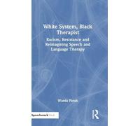 White System, Black Therapist: Racism, Resistance and Reimagining Speech and Language Therapy