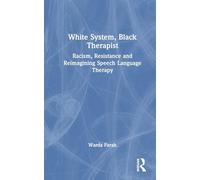 White System, Black Therapist: Racism, Resistance and Reimagining Speech Language Therapy