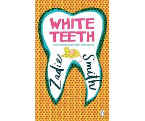 White Teeth: Zadie Smith: The iconic, award-winning modern classic celebrates its 25th anniversary