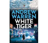 White Tiger: A BRAND NEW edge-of-your-seat thriller for readers who love Vince Flynn