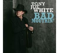 WHITE, TONY JOE - BAD MOUTHIN'