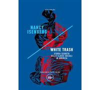White trash. Storia segreta delle classi sociali in America