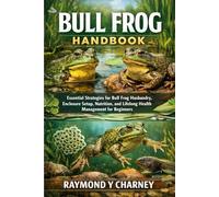 WHITE TREE FROG CARE MADE EASY: The Complete Step-by-Step Guide to Raising Healthy White Tree Frogs, Including Nutrition, Habitat, and Care