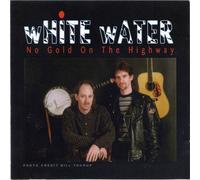 White Water - No Gold on The Highway (UK Import)
