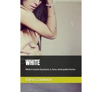 WHITE: White è il punto di partenza. E, forse, anche quello d’arrivo.