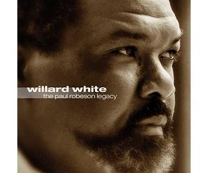 White, Willard - Paul Robeson Legacy