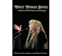 White Winged Doves: A Stevie Nicks Poetry Anthology
