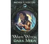 White Witch, Dark Moon: A Choose Your Own Adventure for Adults