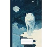 White Wolf Journal: Winter Moon Fantasy Notebook: Mystical Arctic Wolf Composition Book for Writing, Note Taking, and Creative Inspiration | 6x9 Lined Notebook for School, Work, or Journaling