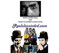 WHITE ZOMBIE (1932) AND MICKEY'S COVERED WAGON (1933)