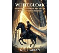 WHITECLOAK: An Epic Fantasy of Destiny, Magic, and the Making of a King