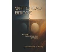 Whitehead Bridge: A Journey to the Other Side of Regret