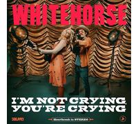 Whitehorse I'm Not Crying, You're Crying (Vinyl LP) 12" Album