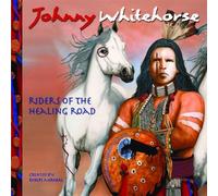 Whitehorse, Johnny - Riders Of Healing Road